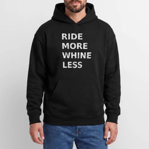 Ride More Whine Less - Oversized Hooded Sweatshirt