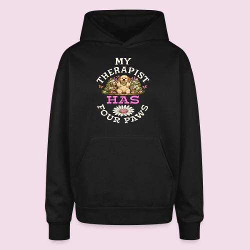 My Therapist Has Four Paws - Oversized Hooded Sweatshirt