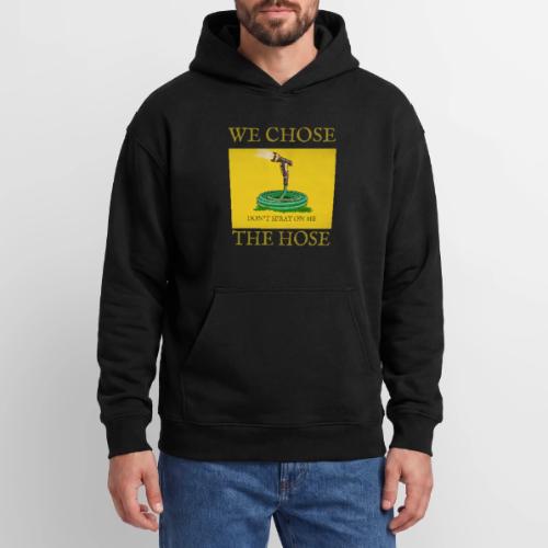 We Chose the Hose (on dark) - Oversized Hooded Sweatshirt