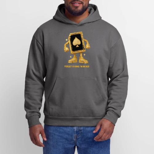 Forget A King I'm An Ace - Oversized Hooded Sweatshirt
