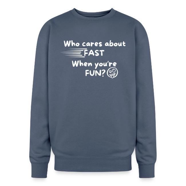 Who cares about fast?