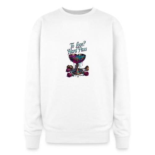 To Love? Hard Pass T-Shirt - Oversized Crewneck Sweatshirt