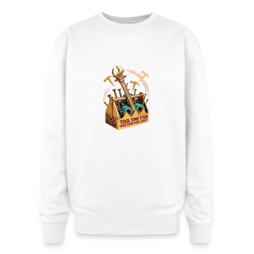 Tool Time Titan T Shirt, Funny Dad Gift - Oversized Crewneck Sweatshirt