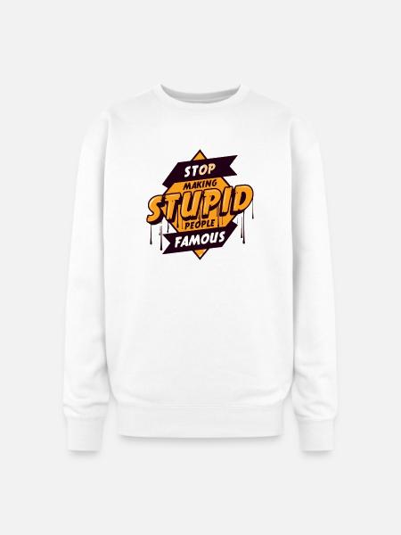 STOP_MAKING_STUPID_PEOPLE_FAMOUS UNIQUE T SHIRT - Oversized Crewneck Sweatshirt - white