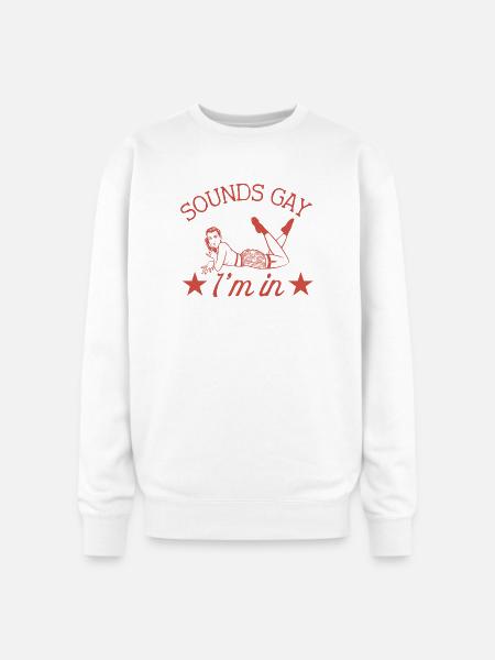 Sounds Gay I'm In - Oversized Crewneck Sweatshirt - white