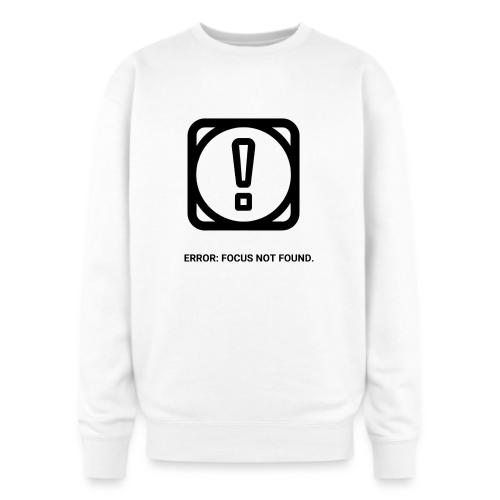 ERROR: FOCUS NOT FOUND T-Shirt | Funny Remote Work - Oversized Crewneck Sweatshirt