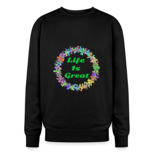 Life Is Great – Positive attitude - Oversized Crewneck Sweatshirt