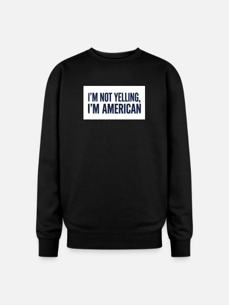I'm Not Yelling, I'm American - Oversized Crewneck Sweatshirt - black
