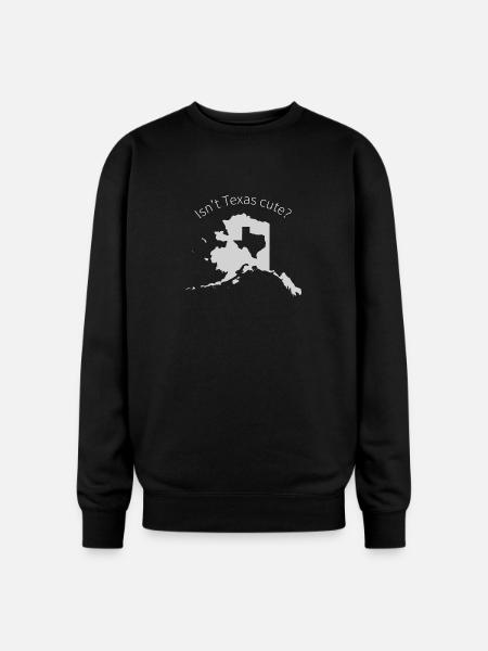 Alaska Is Bigger Than Texas, Isn't Texas Cute? - Oversized Crewneck Sweatshirt - black
