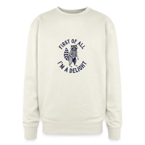 Funny Raccoon Tee – First Of All I'm A Delight - Oversized Crewneck Sweatshirt