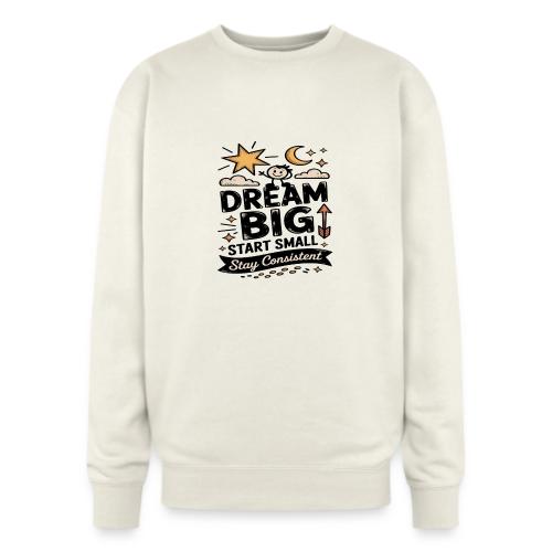 Dream Big Start Small Stay Consistent - Oversized Crewneck Sweatshirt