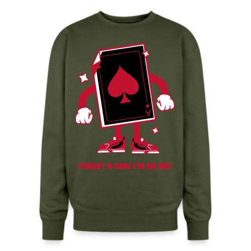 Forget A King I'm An Ace - Oversized Crewneck Sweatshirt