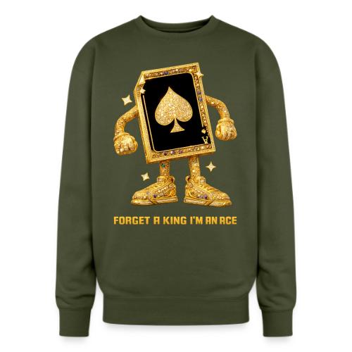 Forget A King I'm An Ace - Oversized Crewneck Sweatshirt