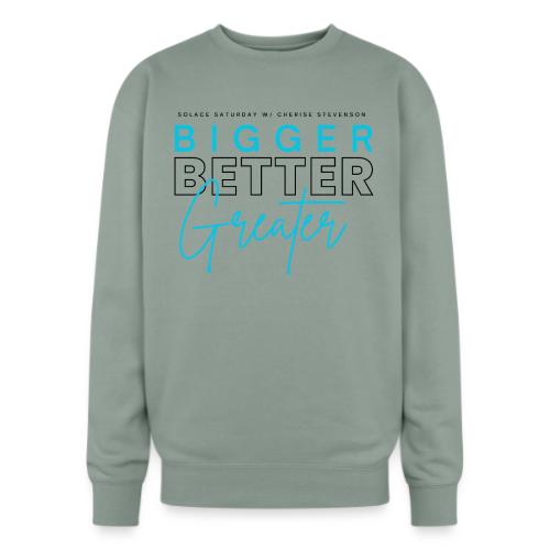 BIGGER BETTER GREATER - Oversized Crewneck Sweatshirt