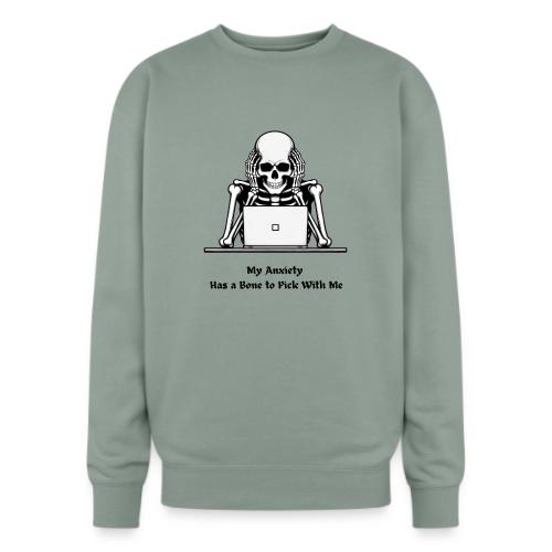 My Anxiety Has a Bone to Pick With Me T-Shirt - Oversized Crewneck Sweatshirt