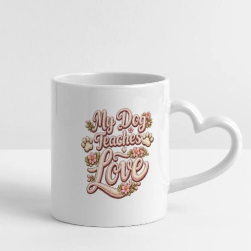My Dog Teaches Love Faux Embroidery Style - Mug with Heart Handle