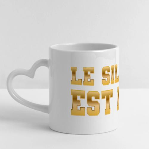 Le silence est d'or - Mug with Heart Handle