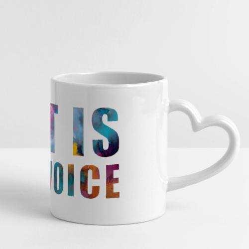 Art Is My Voice - Mug with Heart Handle