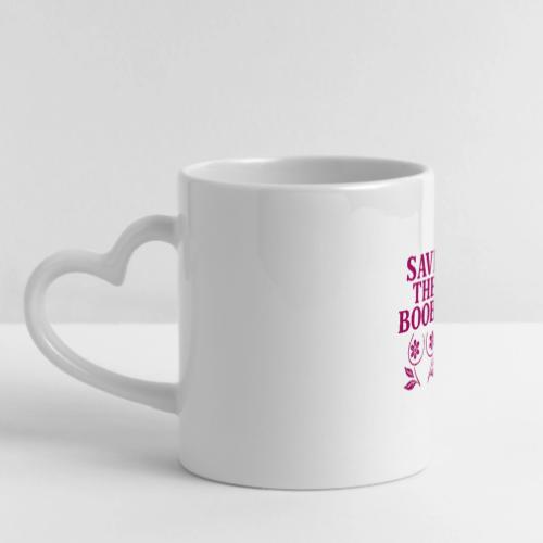 Save the boobs! - Mug with Heart Handle