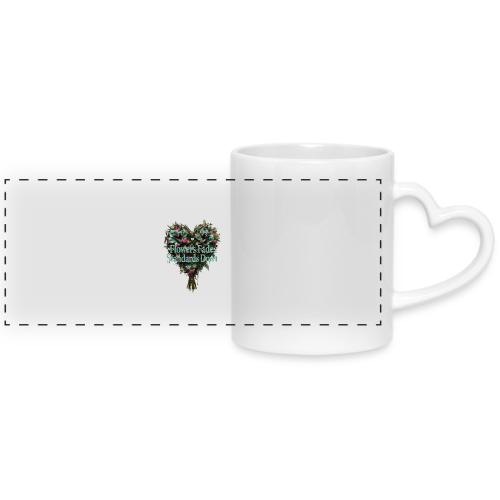 Flowers Fade, Standards Don't T-Shirt - Mug with Heart Handle