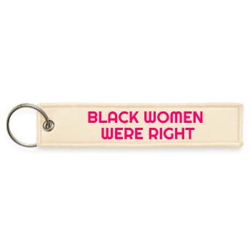 Black Women Were Right Anti Trump Shirt Tariffs Ec - Jet Tag Keychain - creme - Front