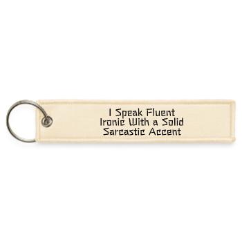 I Speak Fluent Ironic With Solid Sarcastic Accent - Jet Tag Keychain - creme - Front