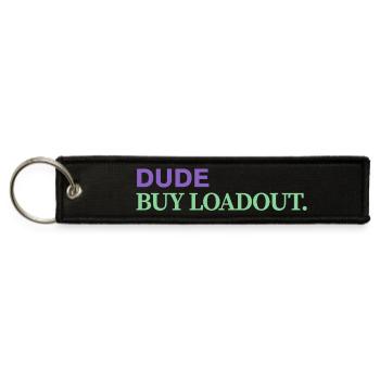 "Dude Buy Loadout" - Jet Tag Keychain - black - Front