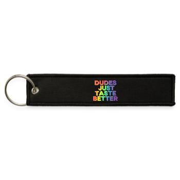 Dudes Just Taste Better Rainbow Gay Pride LGBTQ - Jet Tag Keychain - black - Front