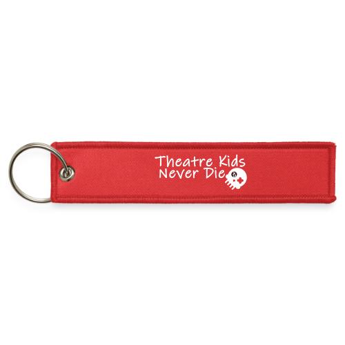 Theatre Kids Never Die - Jet Tag Keychain