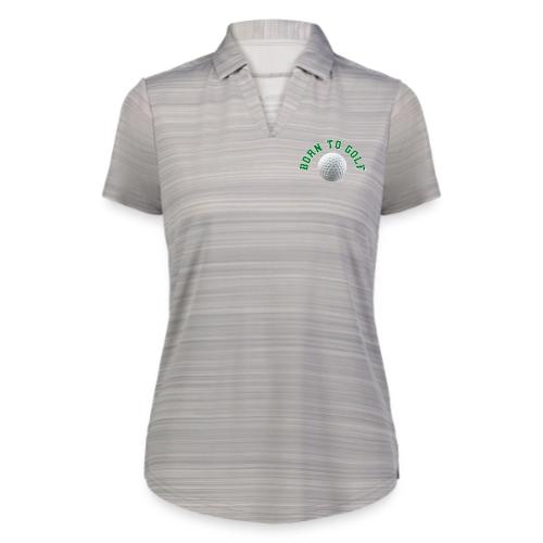 Born to Golf - Augusta Sportswear Ladies` Pursuit Polo