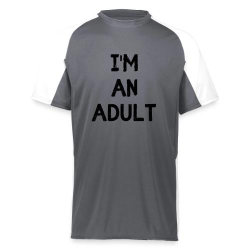 I'M AN ADULT t-shirt - Augusta Sportswear Adult Cutter Jersey