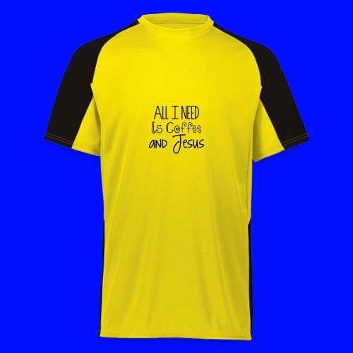 All I need is Coffee & Jesus - Augusta Sportswear Adult Cutter Jersey