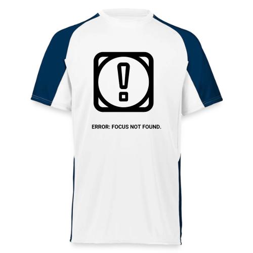 ERROR: FOCUS NOT FOUND T-Shirt | Funny Remote Work - Augusta Sportswear Adult Cutter Jersey