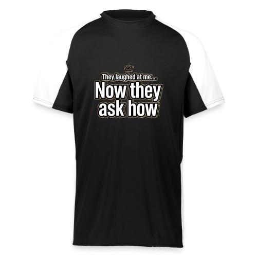 They Laughed at Me Now They Ask How | Motivational - Augusta Sportswear Adult Cutter Jersey