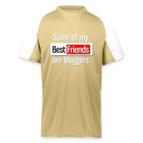 Some of my Best Friends are Vloggers - Augusta Sportswear Adult Cutter Jersey