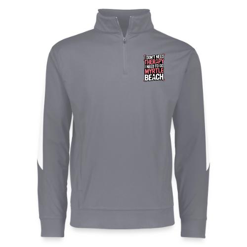 I Don’t Need Therapy I Need to Go to Myrtle Beach - Augusta Sportswear Adult Medalist 2.0 Pullover