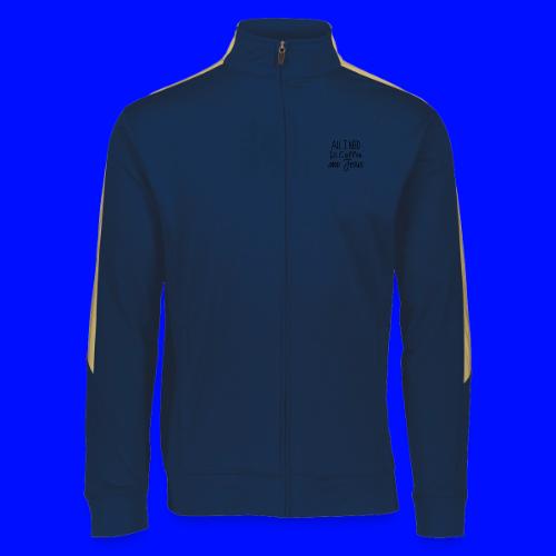 All I need is Coffee & Jesus - Augusta Sportswear Unisex 2.0 Medalist Jacket