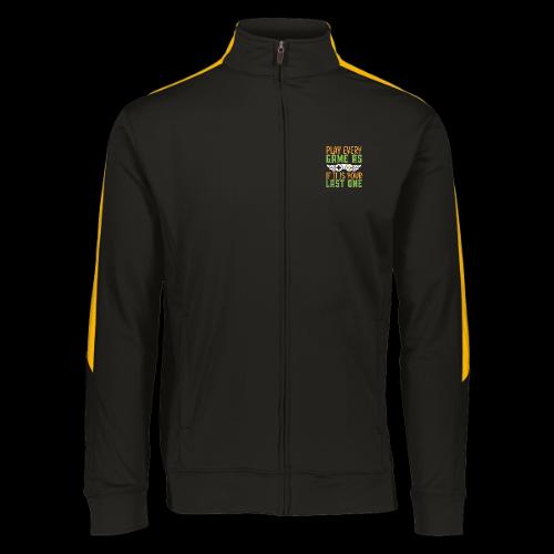 Play Every Game as if it is Your Last One - Augusta Sportswear Unisex 2.0 Medalist Jacket