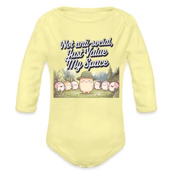 NOT ANTI-SOCIAL, JUST VALUE MY SPACE. - Organic Long Sleeve Baby Bodysuit - washed yellow - Front
