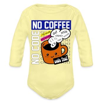 No Coffee, No Code - Organic Long Sleeve Baby Bodysuit - washed yellow - Front