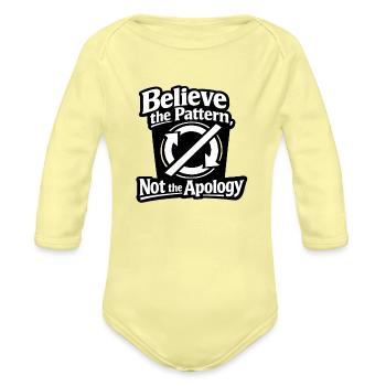 Believe the Pattern Not the Apology - Organic Long Sleeve Baby Bodysuit - washed yellow - Front