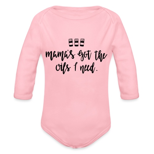 MamasGotOils TeeShirt - Organic Long Sleeve Baby Bodysuit