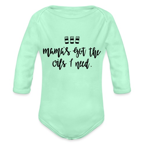 MamasGotOils TeeShirt - Organic Long Sleeve Baby Bodysuit