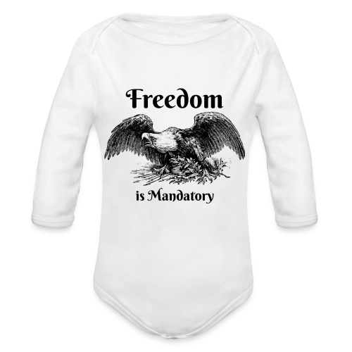 Freedom is our God Given Right! - Organic Long Sleeve Baby Bodysuit