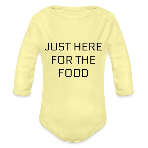 Here For Food - Organic Long Sleeve Baby Bodysuit