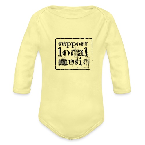 SUPPORT LOCAL MUSIC - Organic Long Sleeve Baby Bodysuit
