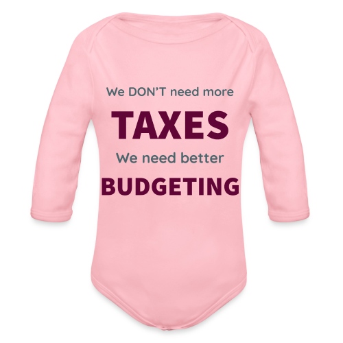 No more taxes No more taxes - Organic Long Sleeve Baby Bodysuit