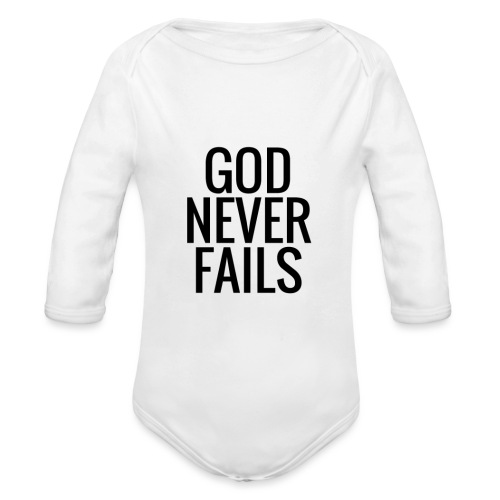 God Never Fails T Shirt - Organic Long Sleeve Baby Bodysuit