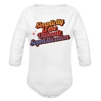 Simplicity is the Ultimate Sophistication - Organic Long Sleeve Baby Bodysuit - white - Front