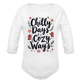 Chilly Days Cozy Ways Christmas for a Christmas - Organic Long Sleeve Baby Bodysuit - white - Front